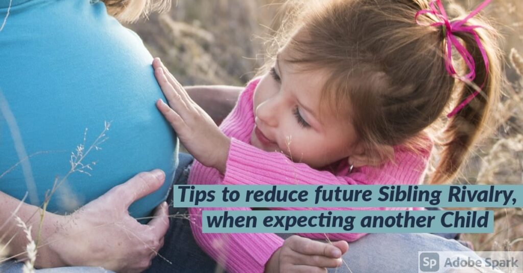 Tips to reduce future Sibling Rivalry, when expecting another Child