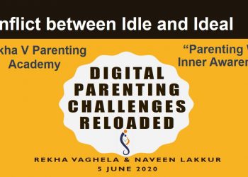 Conflict between Idle and Ideal_Digital Parenting challenges Reloaded