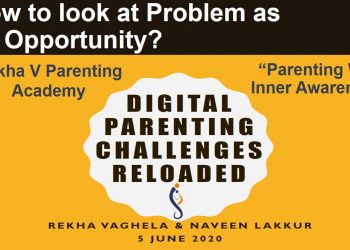 How to look at Problem as an Opportunity_Digital Parenting challenges